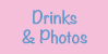 Drinks & Photos